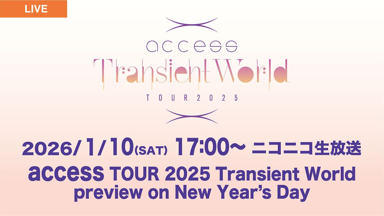 access ニコニコ生放送 TOUR Transient World preview on New Year's Day